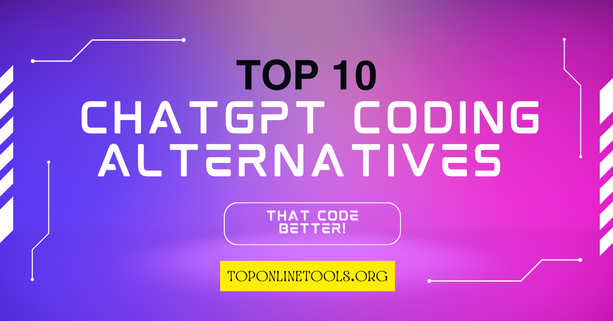 10 ChatGPT Coding Alternatives That Code Better!