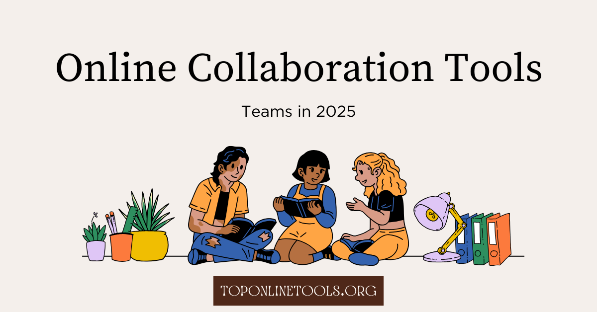 18 Best Online Collaboration Tools for Teams in 2025
